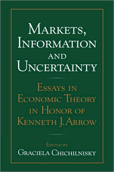 Cover for Graciela Chichilnisky · Markets, Information and Uncertainty: Essays in Economic Theory in Honor of Kenneth J. Arrow (Paperback Bog) (2008)