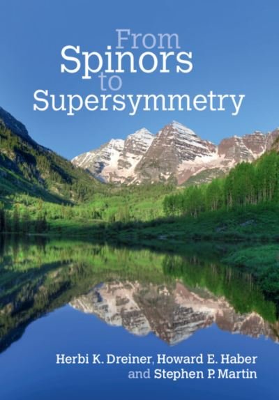Cover for Dreiner, Herbi K. (University of Bonn) · From Spinors to Supersymmetry (Inbunden Bok) (2023)