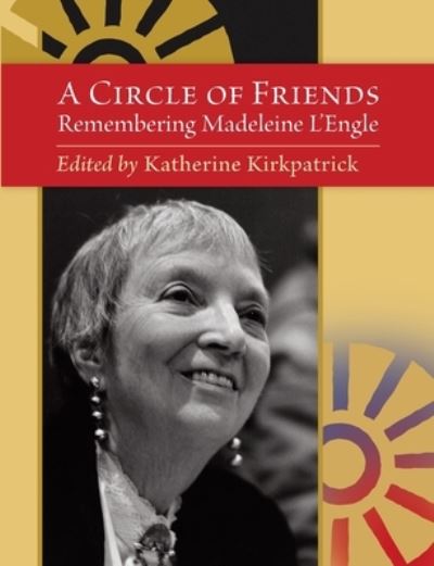 Cover for Kirkpatrick, Katherine, editor · Circle of Friends (Book) (2010)