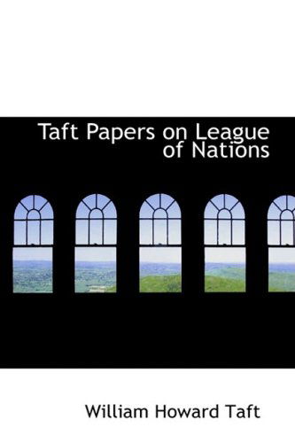 Cover for William Howard Taft · Taft Papers on League of Nations (Paperback Book) (2008)