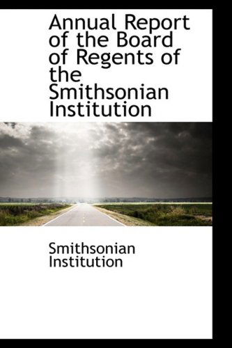 Cover for Smithsonian Institution · Annual Report of the Board of Regents of the Smithsonian Institution (Paperback Book) (2009)