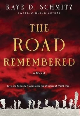 Cover for Kaye D Schmitz · The Road Remembered (Hardcover Book) (2021)