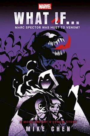 Cover for Mike Chen · Marvel: What If . . . Marc Spector Was Host To Venom? (A Moon Knight &amp; Venom Sto (Book) (2025)