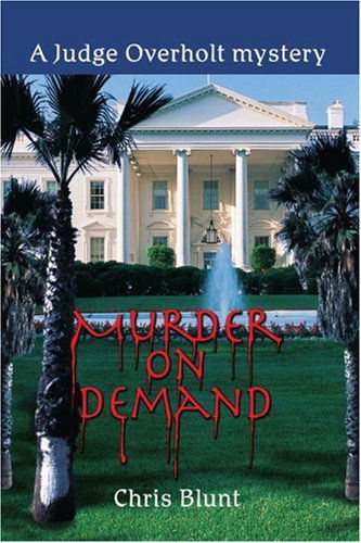 Murder on Demand: a Judge Overholt Mystery - Chris Blunt - Livres - iUniverse - 9780595298884 - 8 janvier 2004