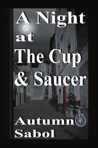 Cover for Autumn Sabol · A Night at the Cup and Saucer (Paperback Book) (2004)