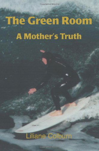 Cover for Liliane Colburn · The Green Room: a Mother's Truth (Pocketbok) (2005)