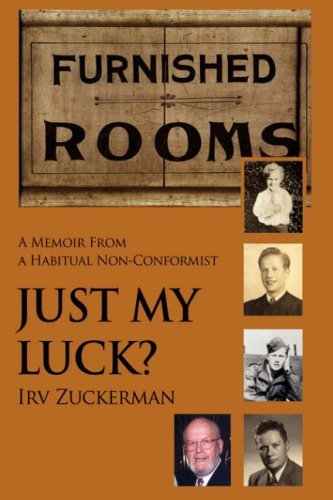 Cover for Irv Zuckerman · Just My Luck?: a Memoir from a Habitual Non-conformist (Gebundenes Buch) (2006)