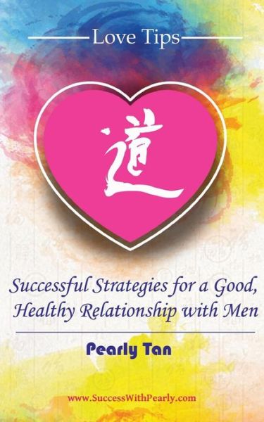 Cover for Pearly Tan · Love Tips : Successful Strategies for a Good, Healthy Relationship with Men (Paperback Book) (2018)