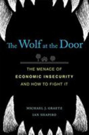 Cover for Michael J. Graetz · The Wolf at the Door: The Menace of Economic Insecurity and How to Fight It (Hardcover Book) (2020)