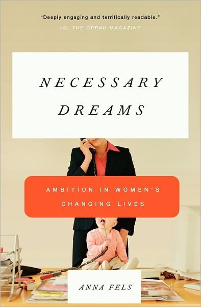 Cover for Anna Fels · Necessary Dreams: Ambition in Women's Changing Lives (Pocketbok) (2005)
