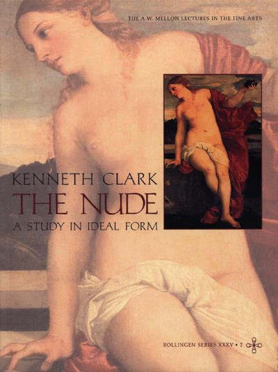 Cover for Kenneth Clark · The Nude: A Study in Ideal Form - Bollingen Series (Paperback Book) (1972)