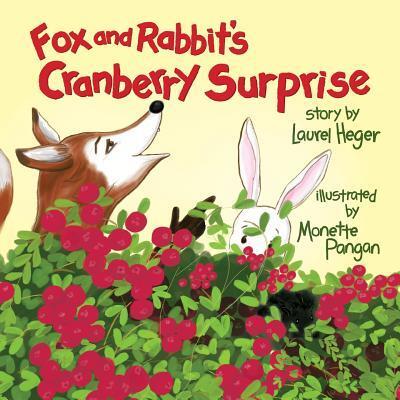 Cover for Laurel Heger · Fox and Rabbit's Cranberry Surprise (Paperback Book) (2018)