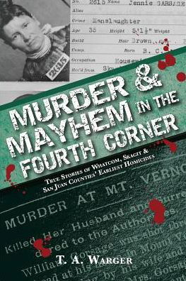 Cover for T a Warger · Murder &amp; Mayhem in the Fourth Corner (Paperback Book) (2018)