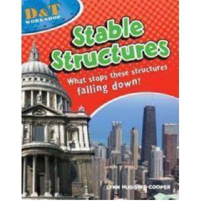 Stable Structures - D & T Workshop - Lynn Huggins-Cooper - Książki - Bloomsbury Publishing PLC - 9780713676884 - 30 kwietnia 2008