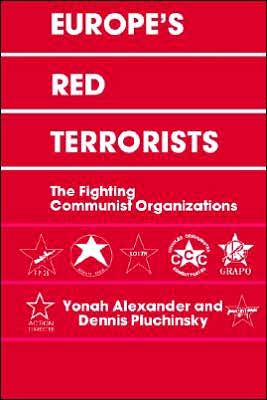 Europe's Red Terrorists: The Fighting Communist Organizations - Yonah Alexander - Books - Taylor & Francis Ltd - 9780714640884 - November 1, 1992