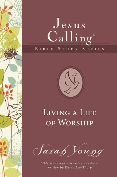 Cover for Sarah Young · Living a Life of Worship - Jesus Calling Bible Studies (Paperback Bog) (2015)