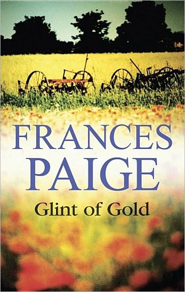 Cover for Frances Paige · Glint of Gold (Severn House Large Print) (Hardcover Book) (2007)