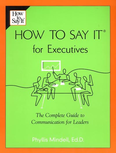 Cover for Phyllis Mindell · How to Say it for Executives: The Complete Guide to Communication for Leaders (Taschenbuch) (2005)