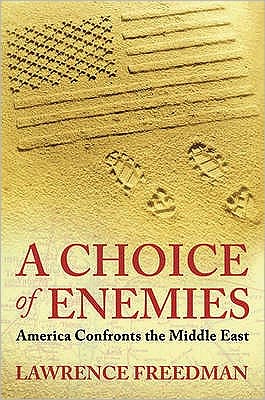 Cover for Lawrence Freedman · A Choice Of Enemies: America Confronts The Middle East (Pocketbok) (2009)