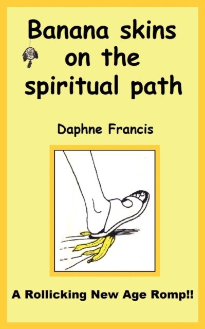 Cover for Daphne Francis · Banana Skins on the Spiritual Path (Paperback Book) (2012)