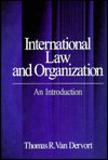Cover for Thomas R. Van Dervort · International Law and Organization: An Introduction (Hardcover Book) (1997)