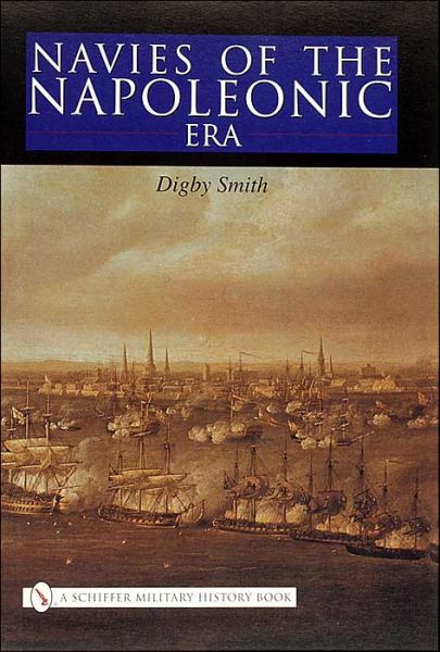 Cover for Digby Smith · Navies of the Napoleonic Era (Hardcover Book) (2004)