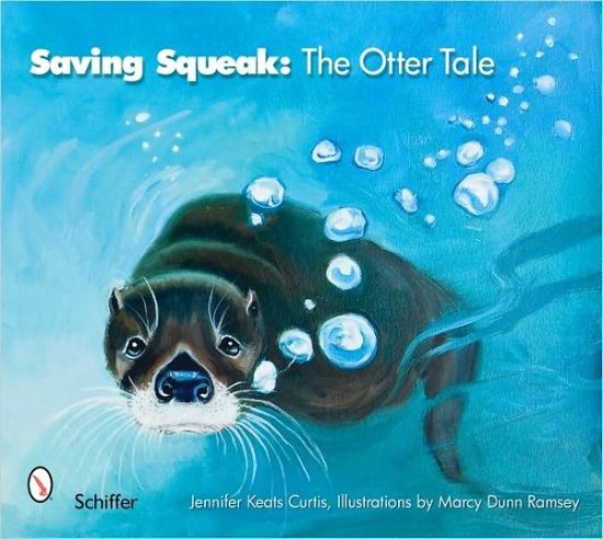 Cover for Jennifer Keats Curtis · Saving Squeak: The Otter Tale (Innbunden bok) (2010)