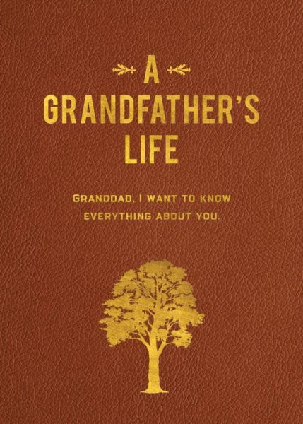 A Grandfather's Life: I Want to Know Everything About You - Editors of Chartwell Books - Bøger - Quarto Publishing Group USA Inc - 9780785844884 - 25. april 2024