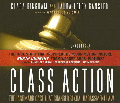 Cover for Clara Bingham · Class Action: the Story of Lois Jenson or the Landmark Case That Changed Sexual Harassment Law (Audiobook (CD)) [Unabridged edition] (2005)