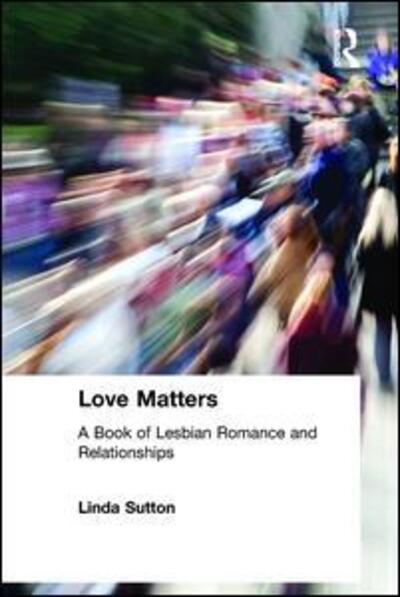 Cover for Cole, Ellen (Alaska-Pacific University, Anchorage, AK, USA) · Love Matters: A Book of Lesbian Romance and Relationships (Hardcover Book) (1999)