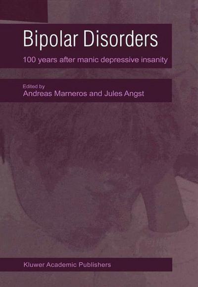 Cover for Bipolar Disorders: 100 Years after Manic-Depressive Insanity (Hardcover Book) [2000 edition] (2001)