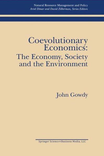Cover for John Gowdy · Coevolutionary Economics: The Economy, Society and the Environment - Natural Resource Management and Policy (Hardcover Book) [1994 edition] (1994)