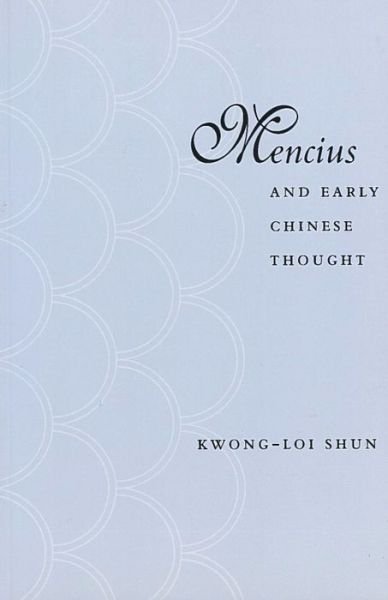 Cover for Kwong-loi Shun · Mencius and Early Chinese Thought (Hardcover Book) (1997)
