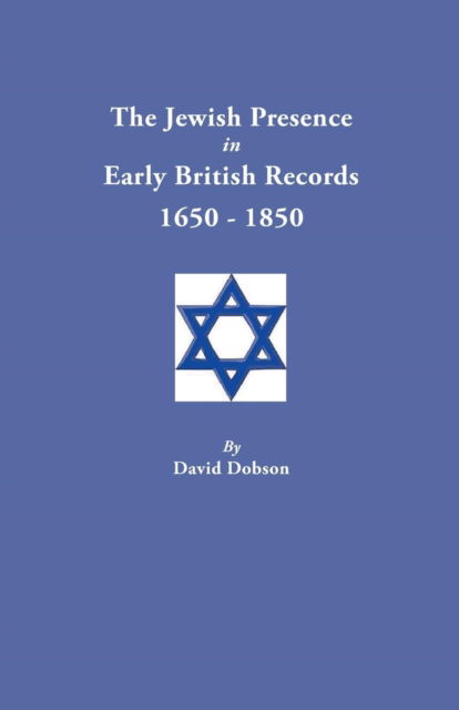 Cover for David Dobson · The Jewish Presence in Early British Records, 1650-1850 (Paperback Book) (2014)