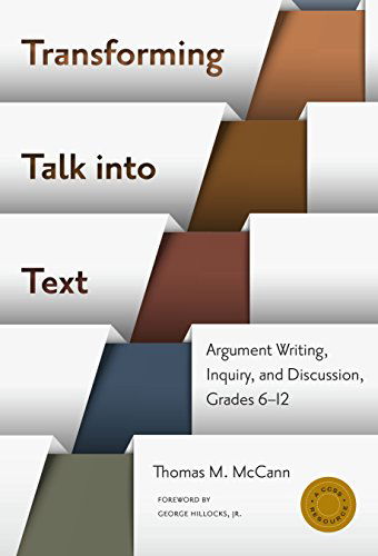 Cover for Thomas M. McCann · Transforming Talk into Text: Argument Writing, Inquiry, and Discussion, Grades 6-12 - Language &amp; Literacy (Paperback Book) (2014)