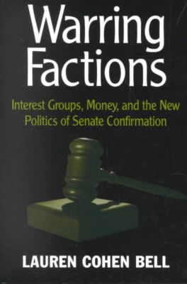 Cover for Bell, Lauren Cohen, Mar · Warring Factions: Interest Groups, Money, Senate Confirmation (Paperback Book) (2021)
