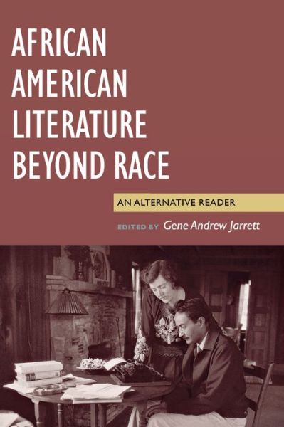 Cover for Gene Andrew Jarrett · African American Literature Beyond Race: An Alternative Reader (Paperback Book) (2006)