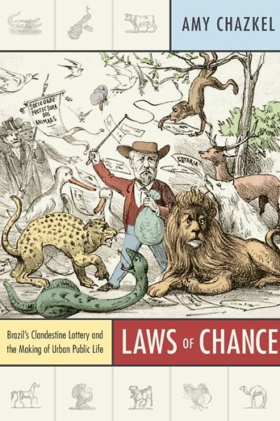 Cover for Amy Chazkel · Laws of Chance: Brazil’s Clandestine Lottery and the Making of Urban Public Life - Radical Perspectives (Paperback Book) (2011)