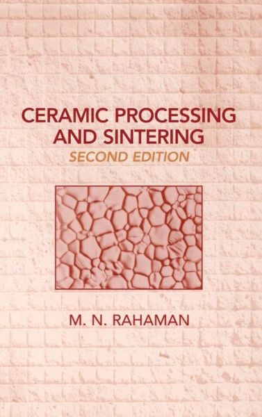 Cover for Rahaman, Mohamed N. (University of Missouri-Rolla, USA) · Ceramic Processing and Sintering - Materials Engineering (Gebundenes Buch) (2003)