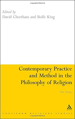 Contemporary Practice and Method in the Philosophy of Religion: New Essays - Rolfe King - Książki - Bloomsbury Academic - 9780826495884 - 27 maja 2008