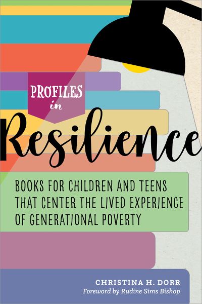 Cover for Christina Dorr · Profiles in Resilience: Books for Children and Teens That Center the Lived Experience of Generational Poverty: Books for Children and Teens That Center the Lived Experience of Generational Poverty (Paperback Bog) (2021)