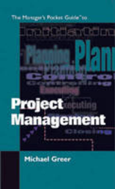 The Manager's Pocket Guide to Project Management - Manager's Pocket Guides - Michael Greer - Books - HRD Press Inc.,U.S. - 9780874254884 - January 30, 1997