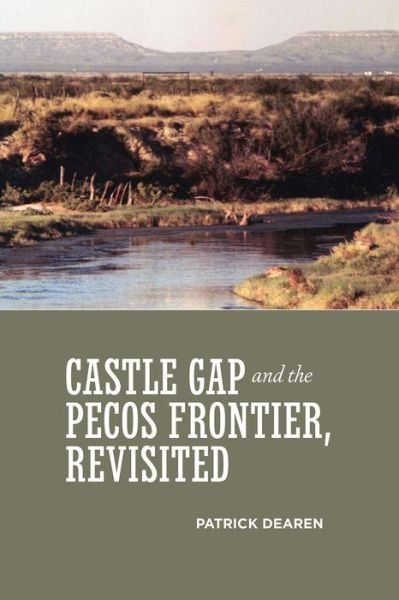 Cover for Patrick Dearen · Castle Gap and the Pecos Frontier, Revisited (Paperback Book) (2017)