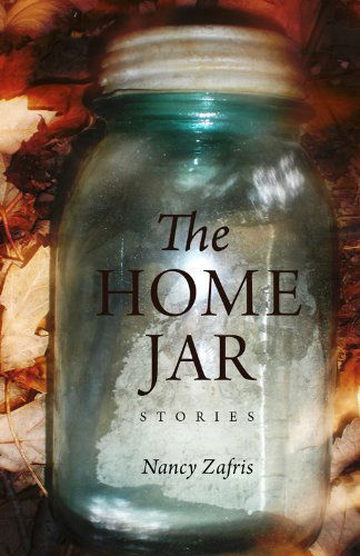 Cover for Nancy Zafris · The Home Jar: Stories - Switchgrass Books (Paperback Book) (2013)