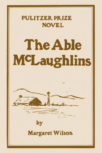 The Able Mclaughlins - Margaret Wilson - Bücher - Cherokee Publishing Company - 9780877972884 - 1. April 2007