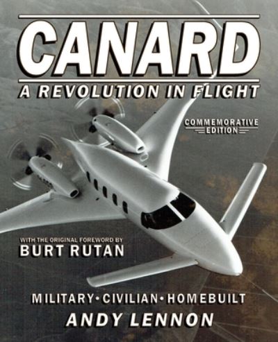 Cover for Andy Lennon · CANARD--A REVOLUTION IN FLIGHT--Commemorative Edition : Military, Civilian, Homebuilt (Paperback Book) (2021)