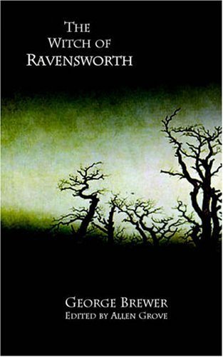 The Witch of Ravensworth (Gothic Classics) - George Brewer - Books - Valancourt Books - 9780976604884 - April 17, 2006