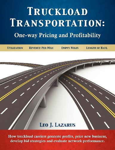 Cover for Leo J. Lazarus · Truckload Transportation: One-way Pricing &amp; Profitability (Paperback Book) (2012)