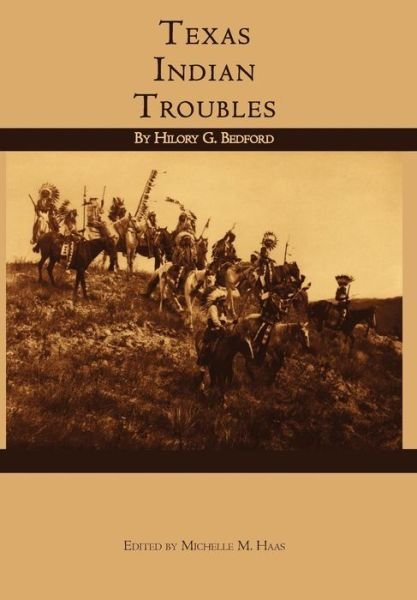 Cover for Hilory G. Bedford · Texas Indian Troubles (Inbunden Bok) (2011)