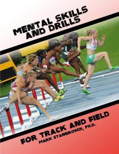 Mental Skills and Drills for Track and F - - Books - END OF LINE CLEARANCE BOOK - 9780989433884 - February 24, 2016